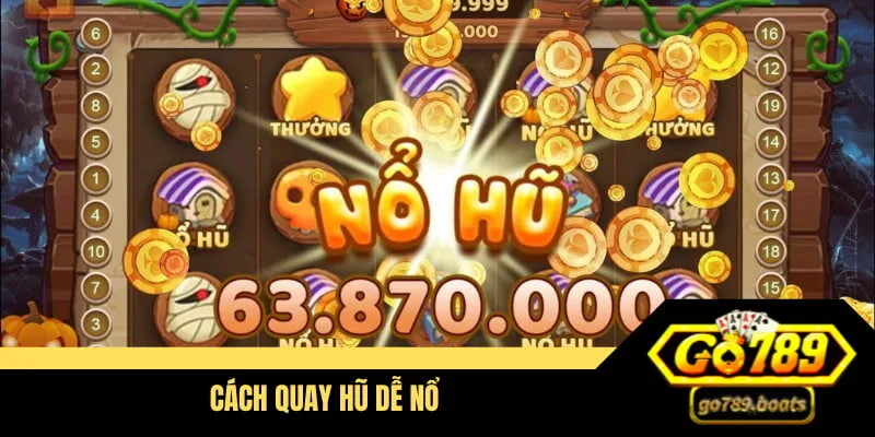 Cách quay hũ dễ nổ hiệu quả