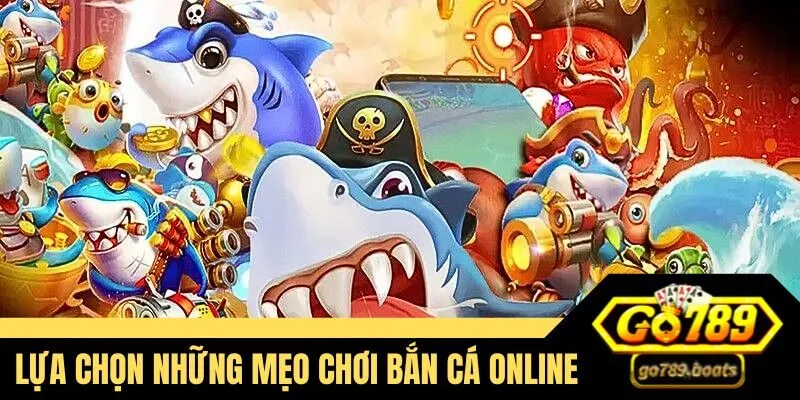 mẹo chơi bắn cá online